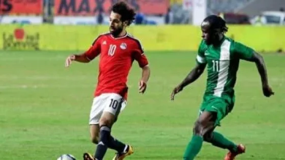 في الكورة : موعد مباراة منتخب مصر ونيجيريا فى التجربة الأخيرة قبل أمم أفريقيا