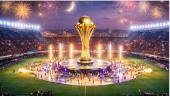 في الكورة : موعد حفل افتتاح كأس أمم أفريقيا 2025 والقنوات الناقلة