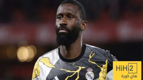 في الكورة : شكوك حول مستقبل روديغر مع ريال مدريد